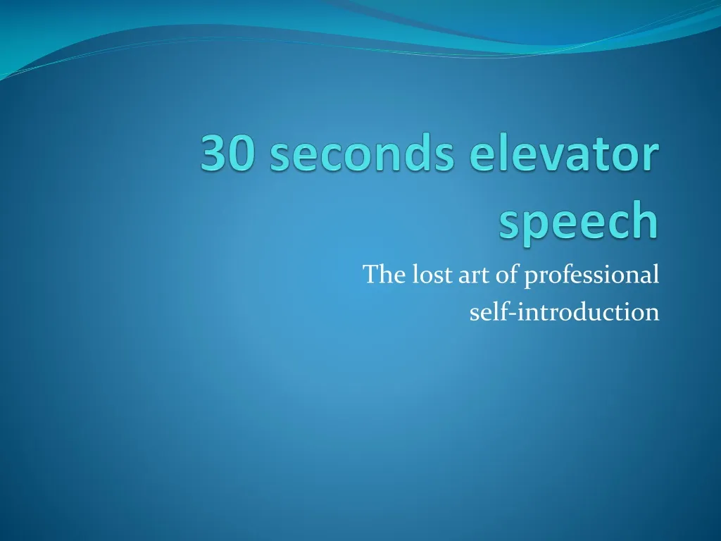30 seconds elevator speech n.