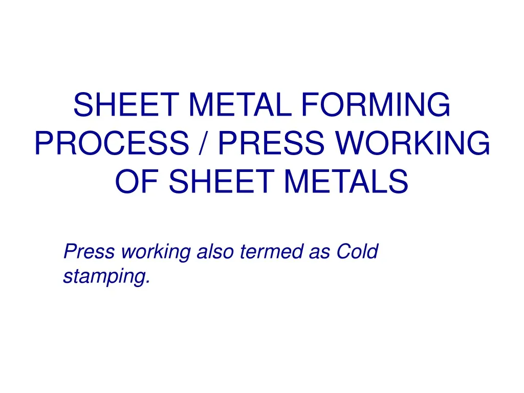 sheet metal forming process press working of sheet metals n.