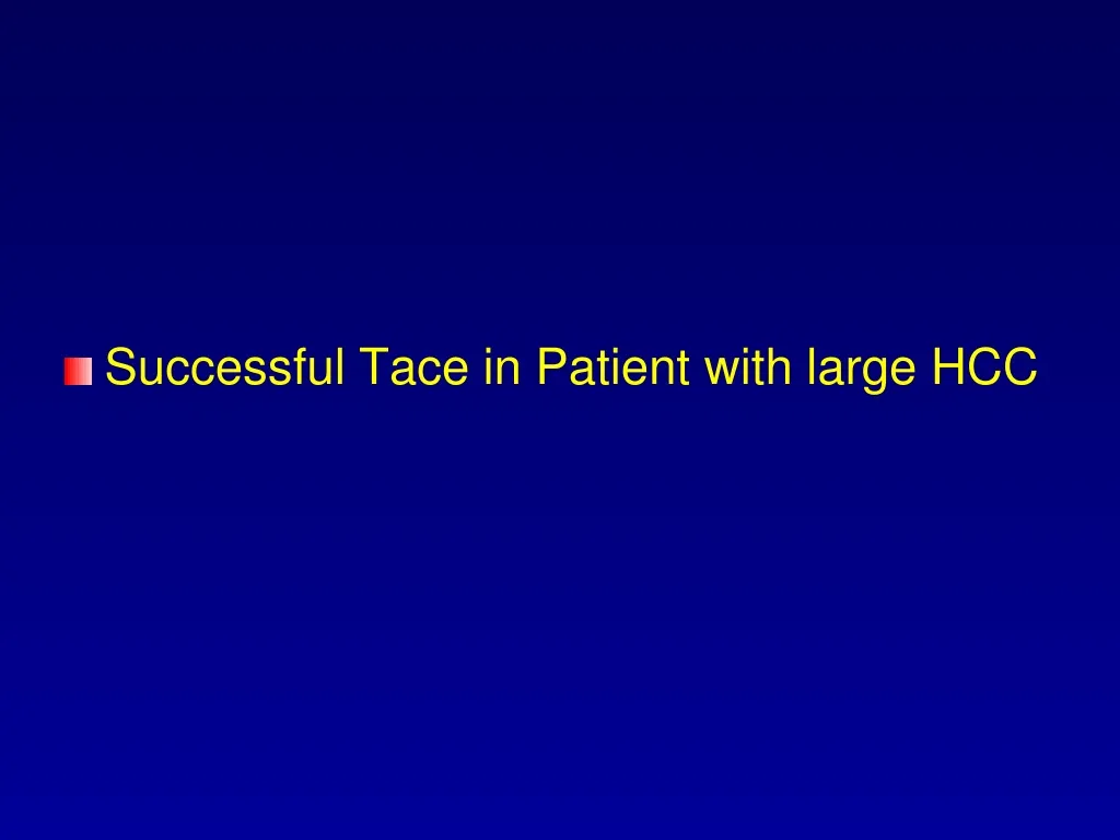 successful tace in patient with large hcc n.