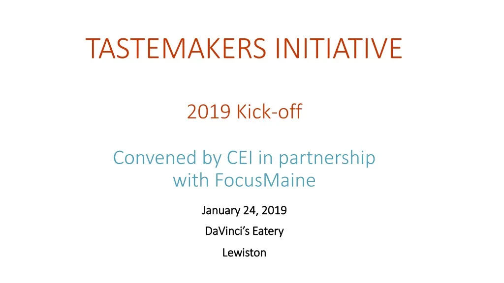 tastemakers initiative 2019 kick off convened by cei in partnership with focusmaine n.
