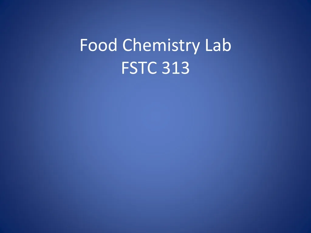 PPT Food Chemistry Lab FSTC 313 PowerPoint Presentation, free