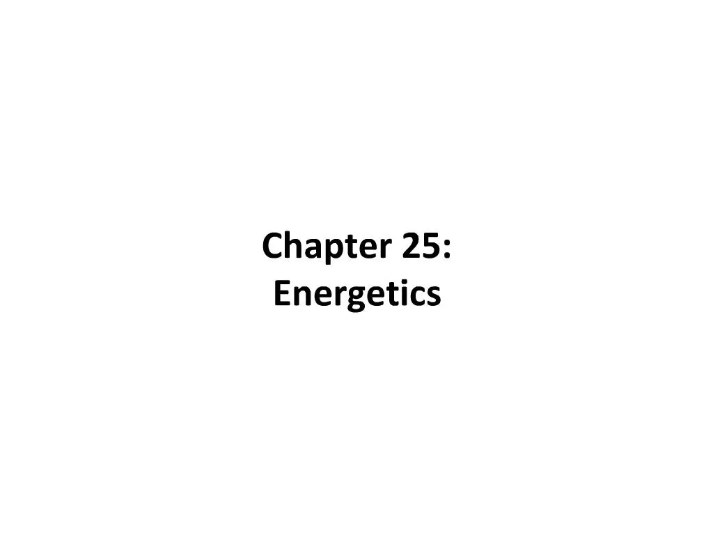 PPT - Chapter 25: Energetics PowerPoint Presentation, Free Download ...