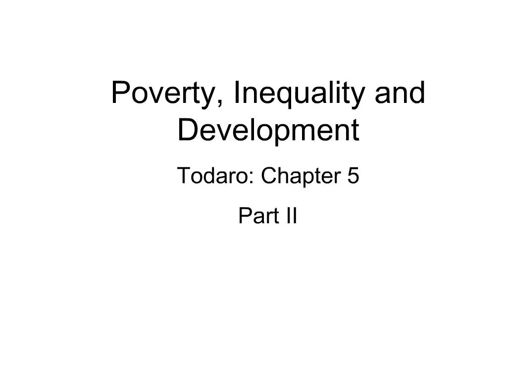 PPT - Poverty, Inequality And Development Todaro: Chapter 5 Part II ...