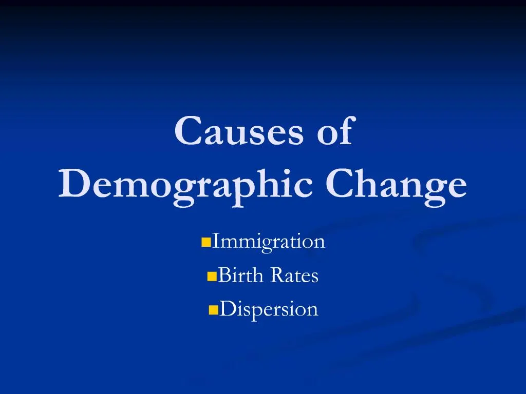 PPT - Causes of Demographic Change PowerPoint Presentation, free ...
