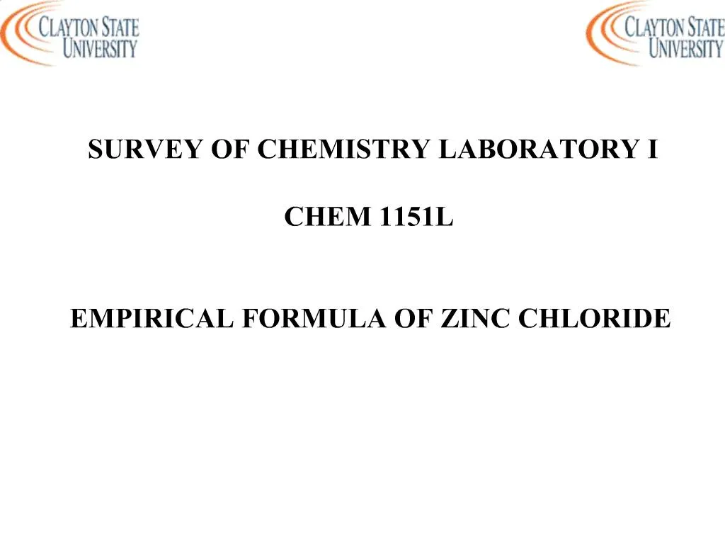 PPT SURVEY OF CHEMISTRY LABORATORY I CHEM 1151L EMPIRICAL FORMULA OF