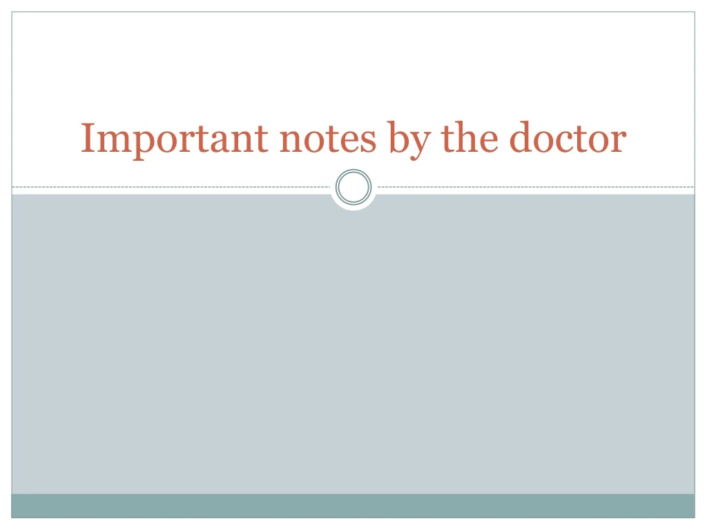 important notes by the doctor n.
