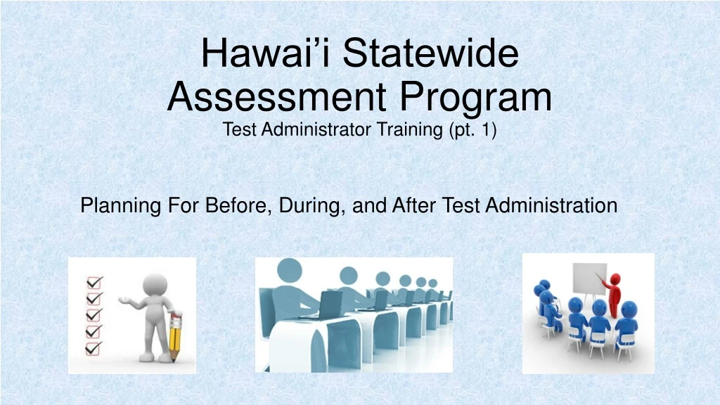hawai i statewide assessment program test administrator training pt 1 n.