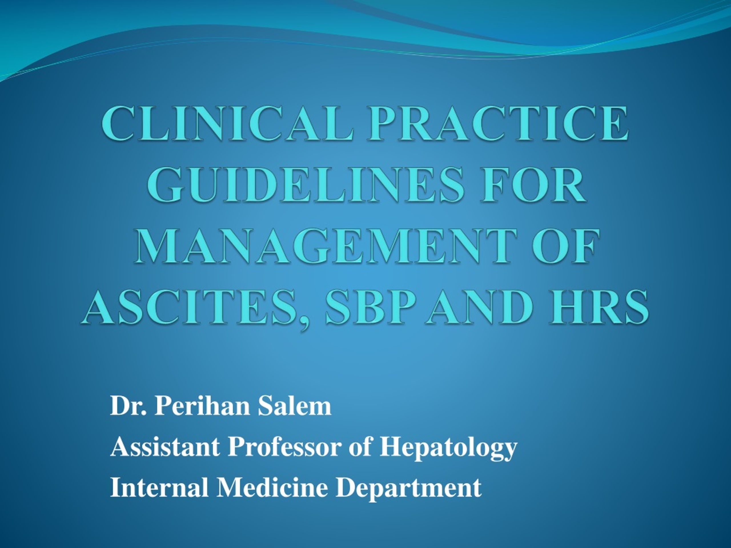 PPT - CLINICAL PRACTICE GUIDELINES FOR MANAGEMENT OF ASCITES, SBP AND ...