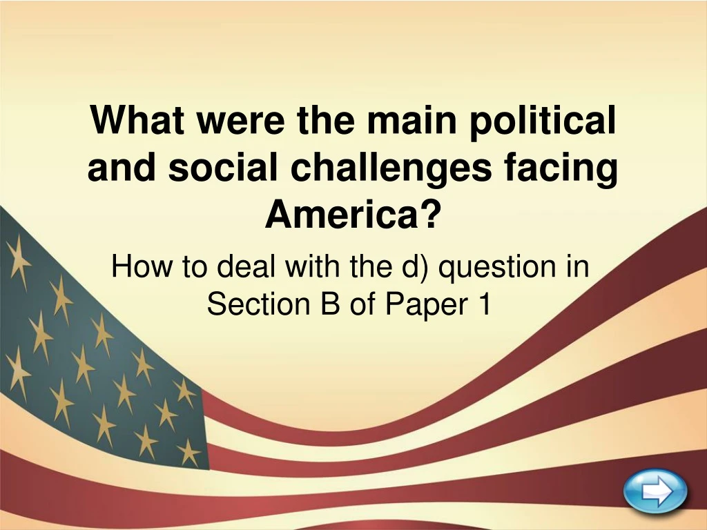 what were the main political and social challenges facing america n.