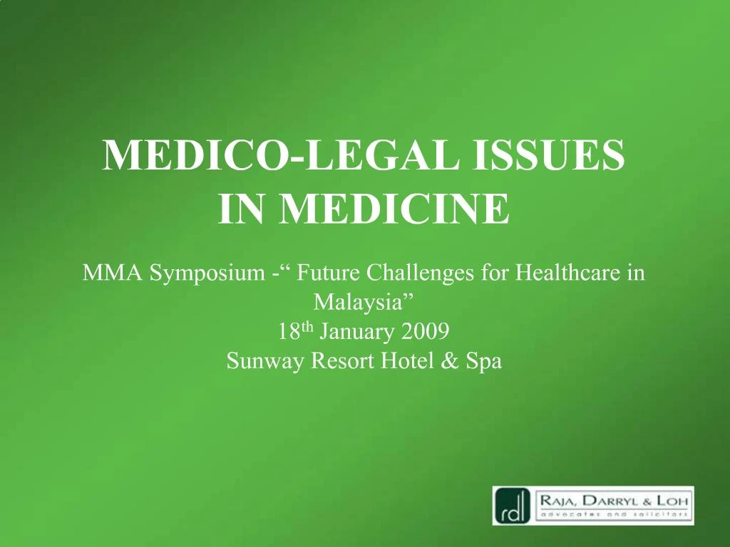 Ppt Medico Legal Issues In Medicine Mma Symposium Future Challenges For Healthcare In Malaysia 18th January 2009 Sunwa Powerpoint Presentation Id 320600