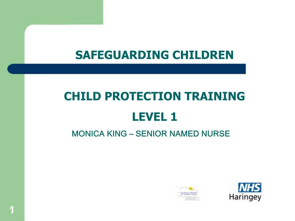 PPT - SAFEGUARDING CHILDREN CHILD PROTECTION TRAINING LEVEL 1 MONICA ...