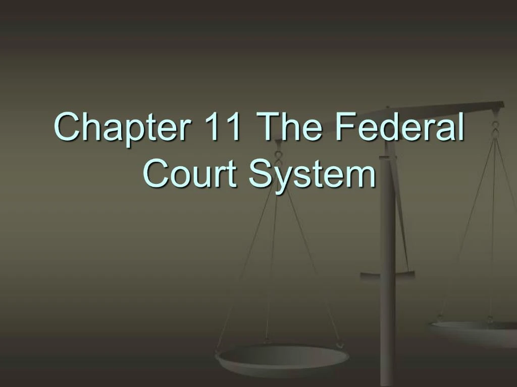 PPT - Chapter 11 The Federal Court System PowerPoint Presentation, Free ...