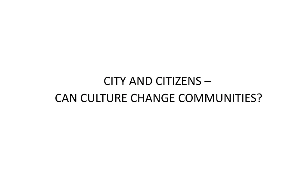 city and citizens can culture change communities n.