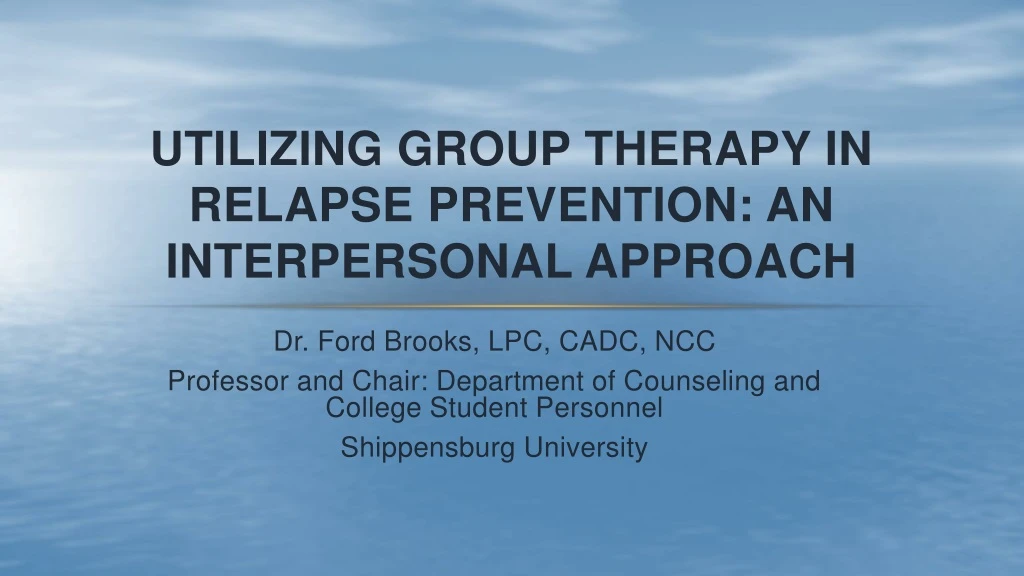 utilizing group therapy in relapse prevention an interpersonal approach n.