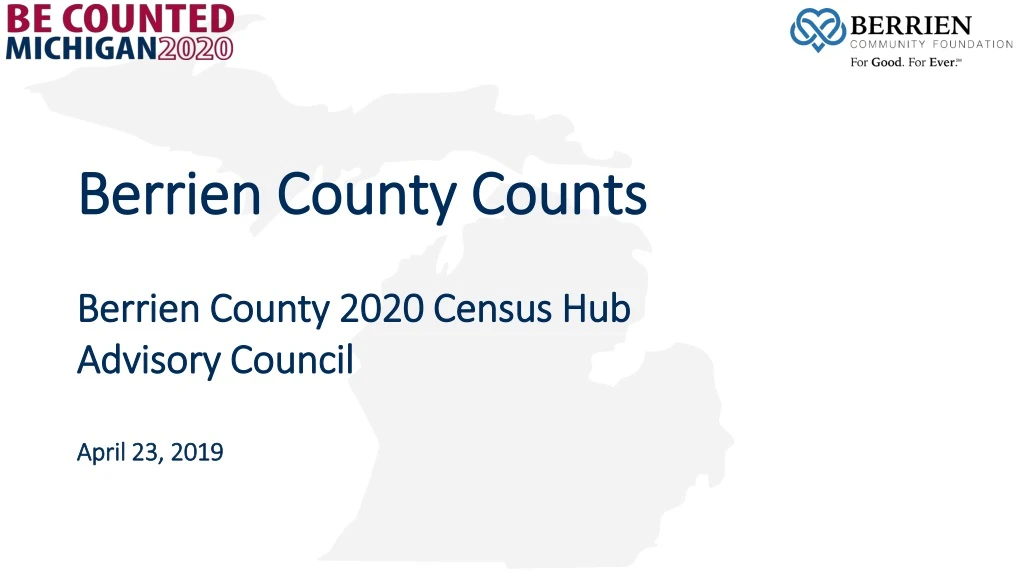 berrien county counts berrien county 2020 census hub advisory council april 23 2019 n.