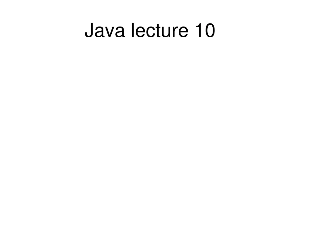 java lecture 10 n.