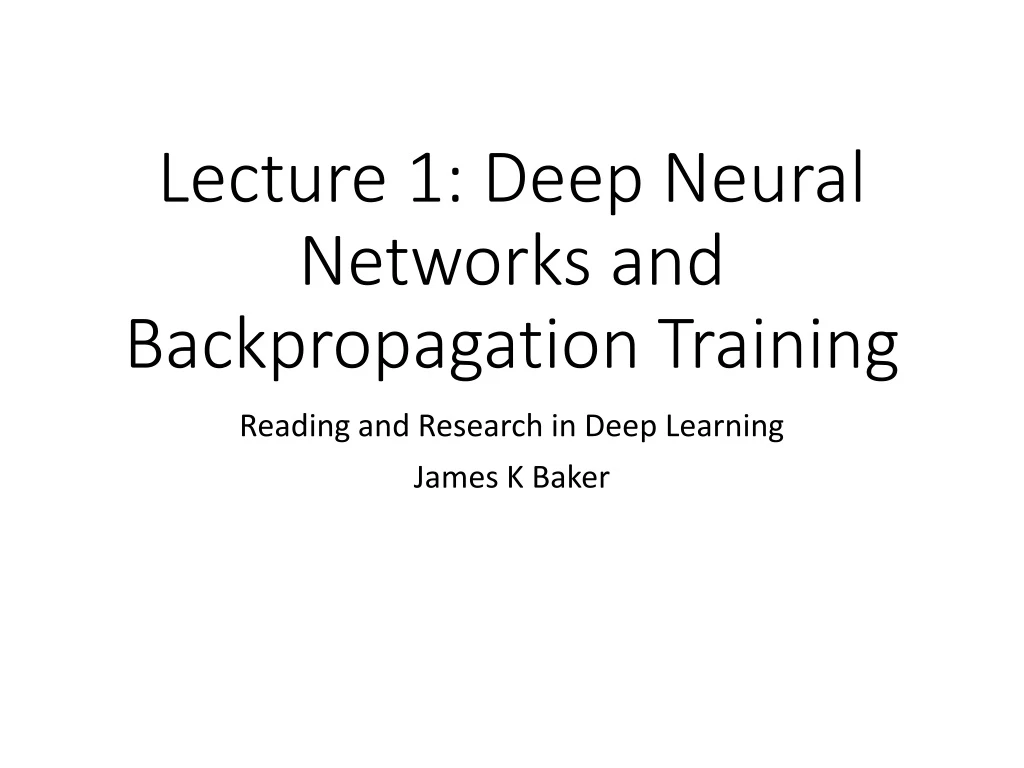 lecture 1 deep neural networks and backpropagation training n.