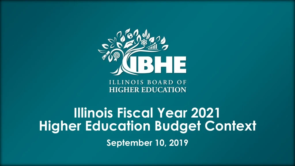 PPT Illinois Fiscal Year 2021 Higher Education Budget Context