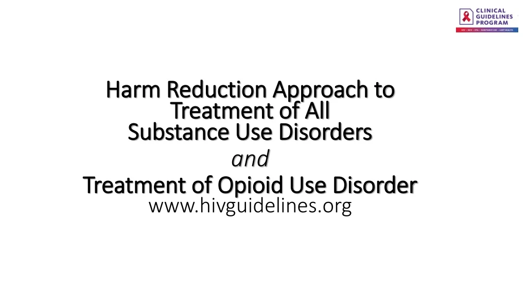 PPT - Harm Reduction Approach To Treatment Of All Substance Use ...