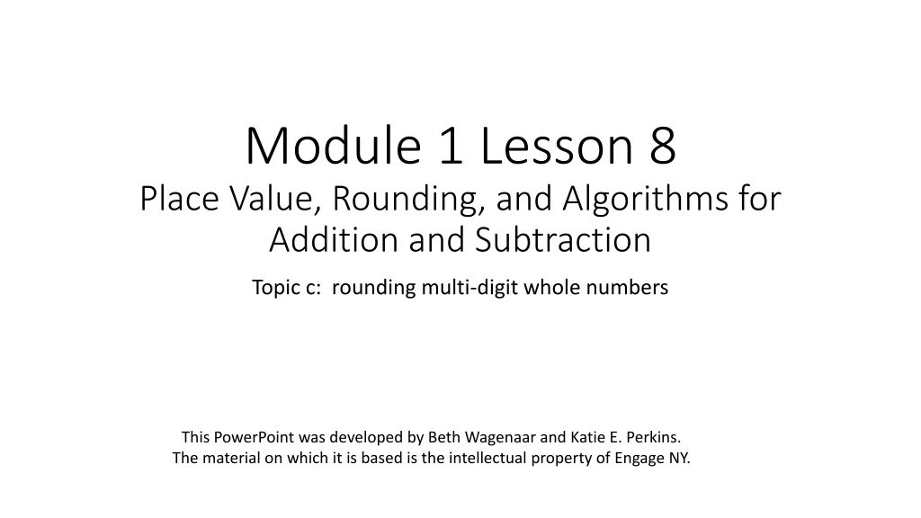 module 1 lesson 8 place value rounding and algorithms for addition and subtraction n.