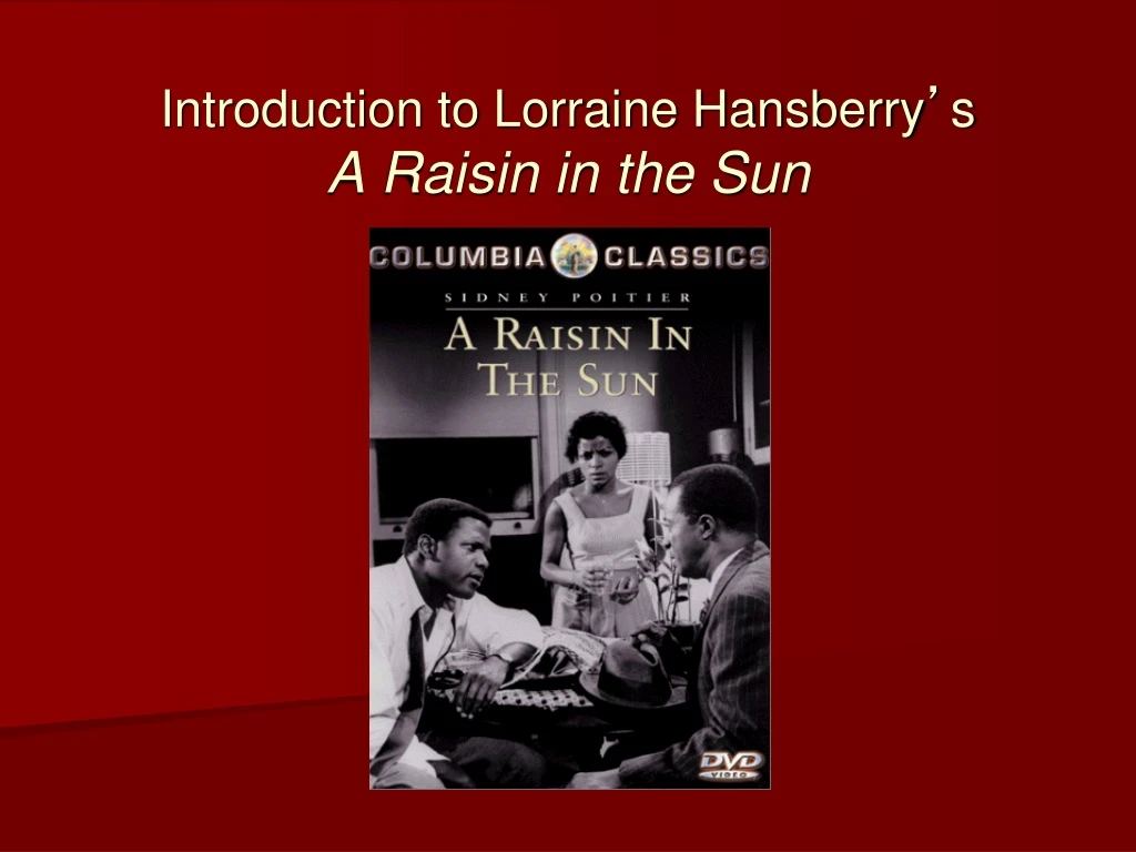introduction to lorraine hansberry s a raisin in the sun n.