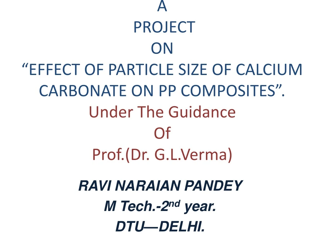Ppt Ravi Naraian Pandey M Tech 2 Nd Year Dtu Delhi Powerpoint Presentation Id 331649