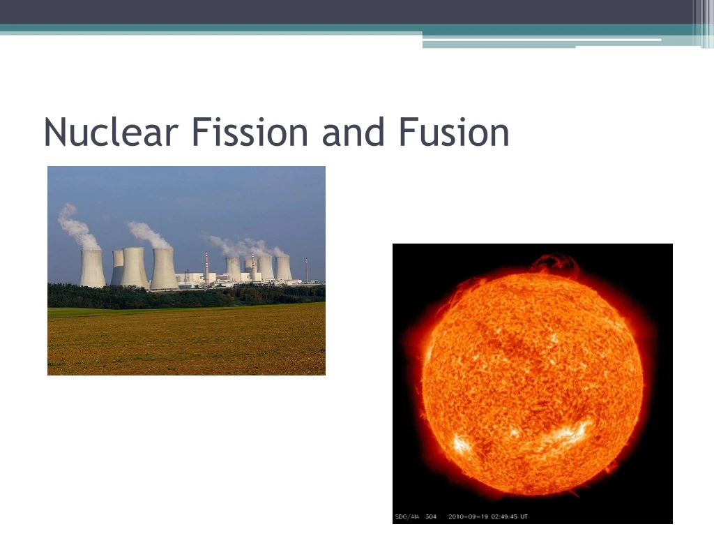 nuclear fission and fusion n.