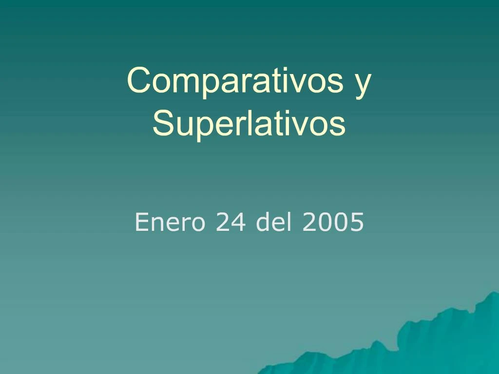 Ppt Comparativos Y Superlativos Powerpoint Presentation Free