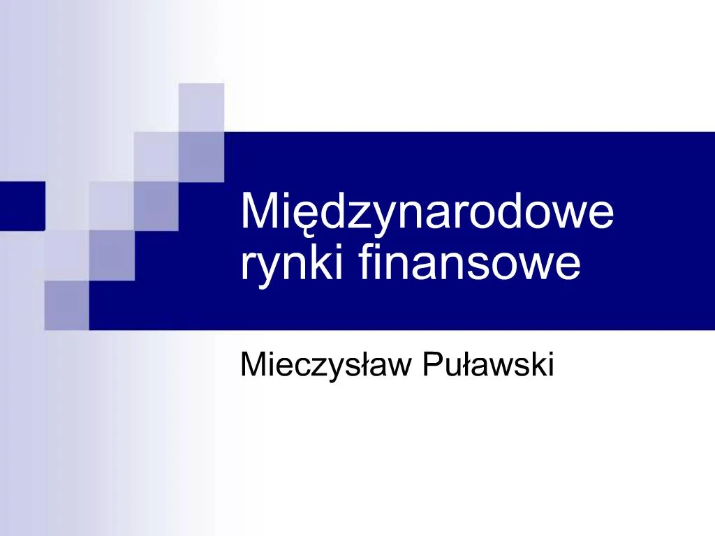 PPT - Miedzynarodowe Rynki Finansowe PowerPoint Presentation, Free ...