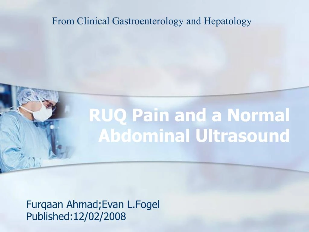 PPT - RUQ Pain and a Normal Abdominal Ultrasound PowerPoint ...