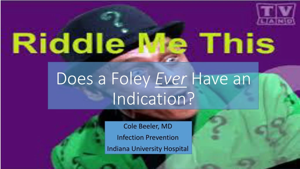 does a foley ever have an indication n.