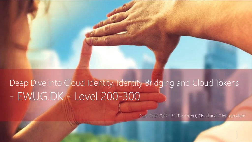 deep dive into cloud identity identity bridging and cloud tokens ewug dk level 200 300 n.