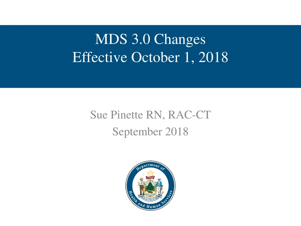 PPT MDS 3.0 Changes Effective October 1, 2018 PowerPoint Presentation