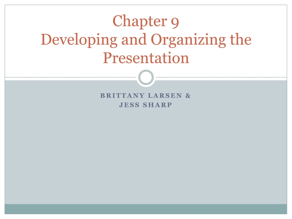 chapter 9 developing and organizing the presentation n.