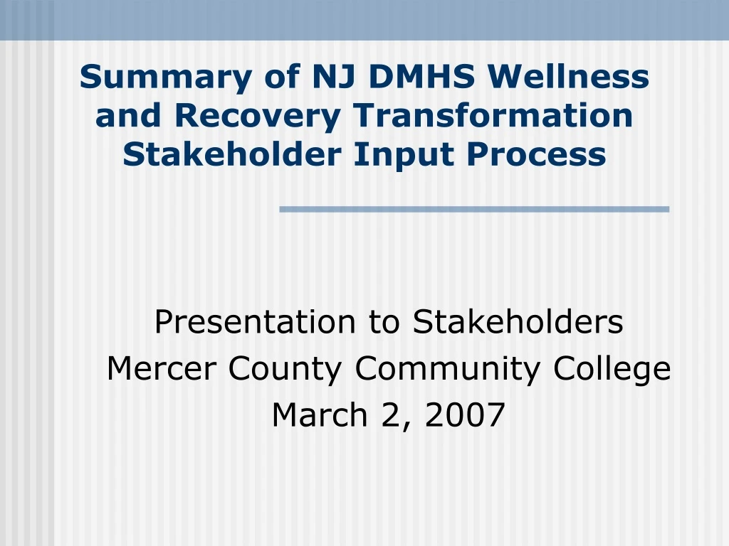 summary of nj dmhs wellness and recovery transformation stakeholder input process n.