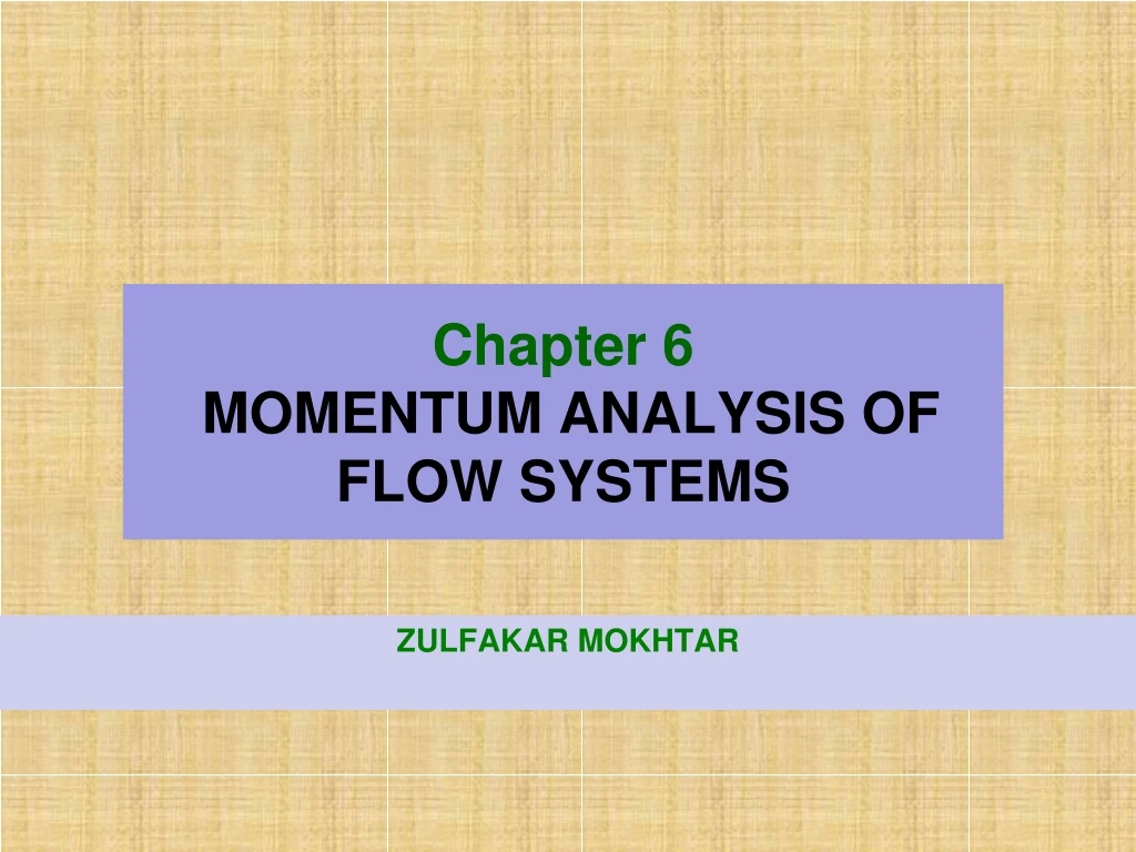 Ppt Chapter 6 Momentum Analysis Of Flow Systems Powerpoint