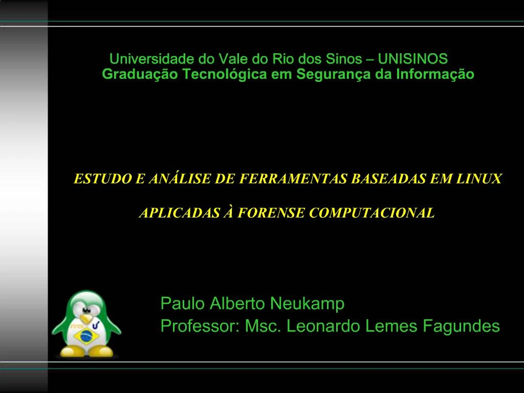 PPT - ESTUDO E AN LISE DE FERRAMENTAS BASEADAS EM LINUX APLICADAS ...