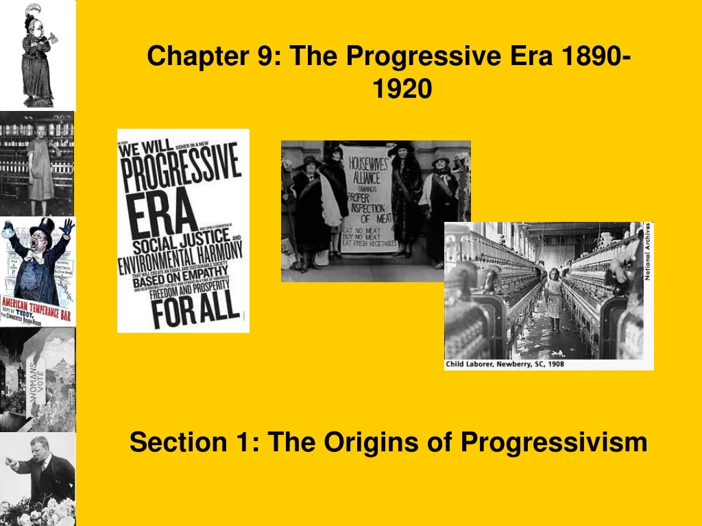 PPT - Chapter 9: The Progressive Era 1890-1920 Section 1: The Origins ...