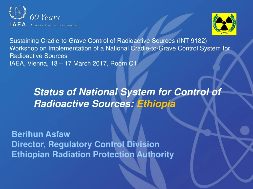 berihun asfaw director regulatory control division ethiopian radiation protection authority n.