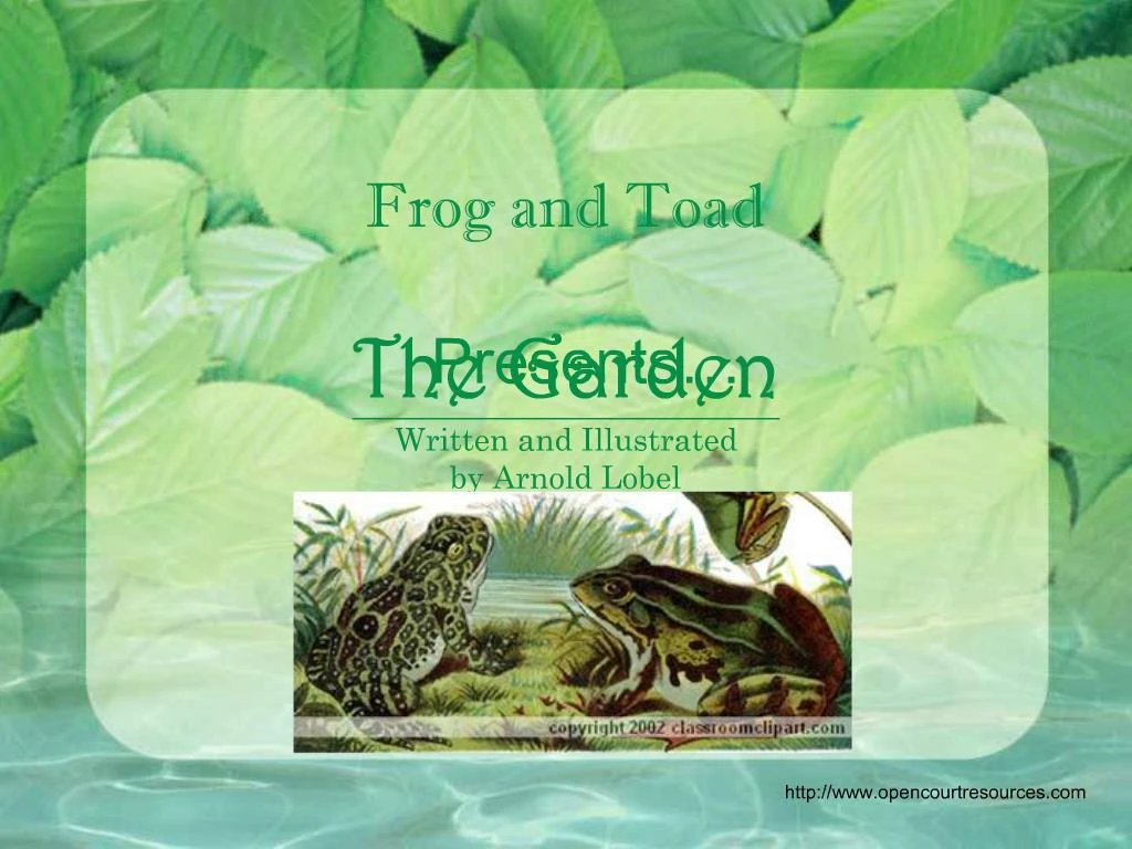 Ppt Frog And Toad Presents The Garden Written And Illustrated By