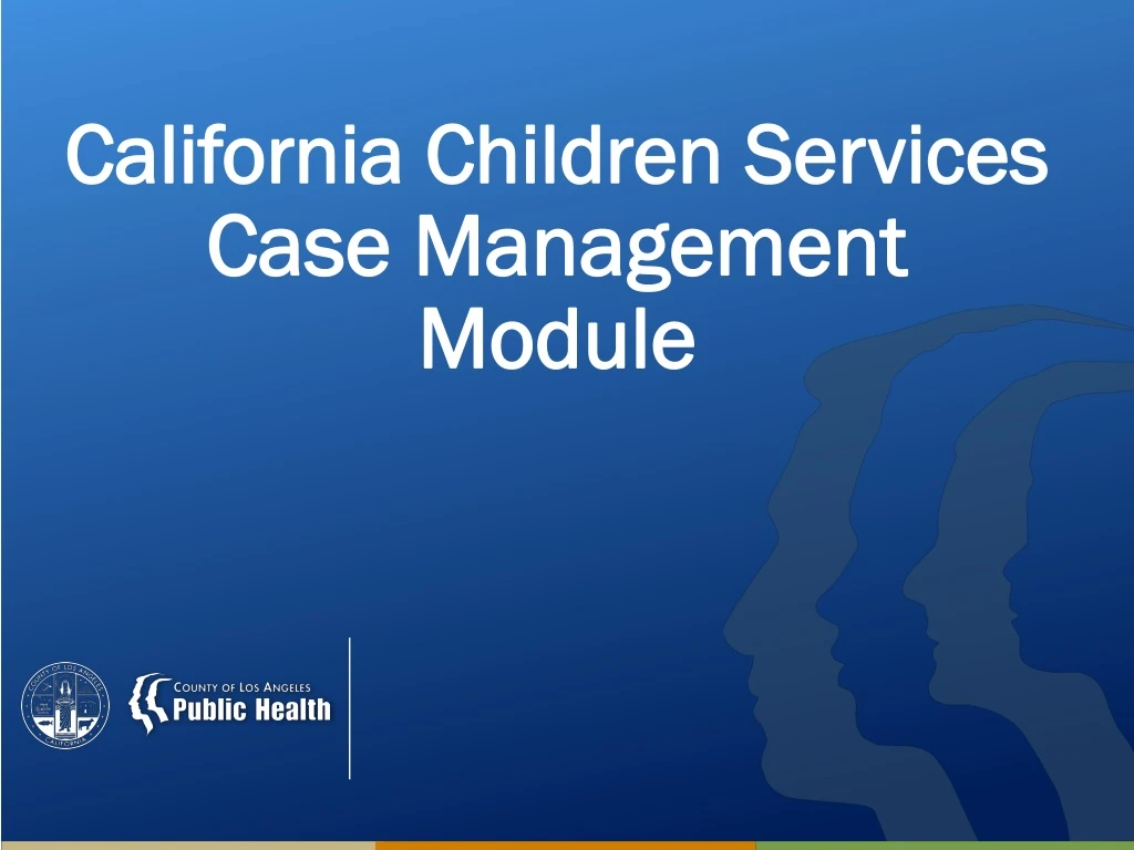 ppt-california-children-services-case-management-module-powerpoint