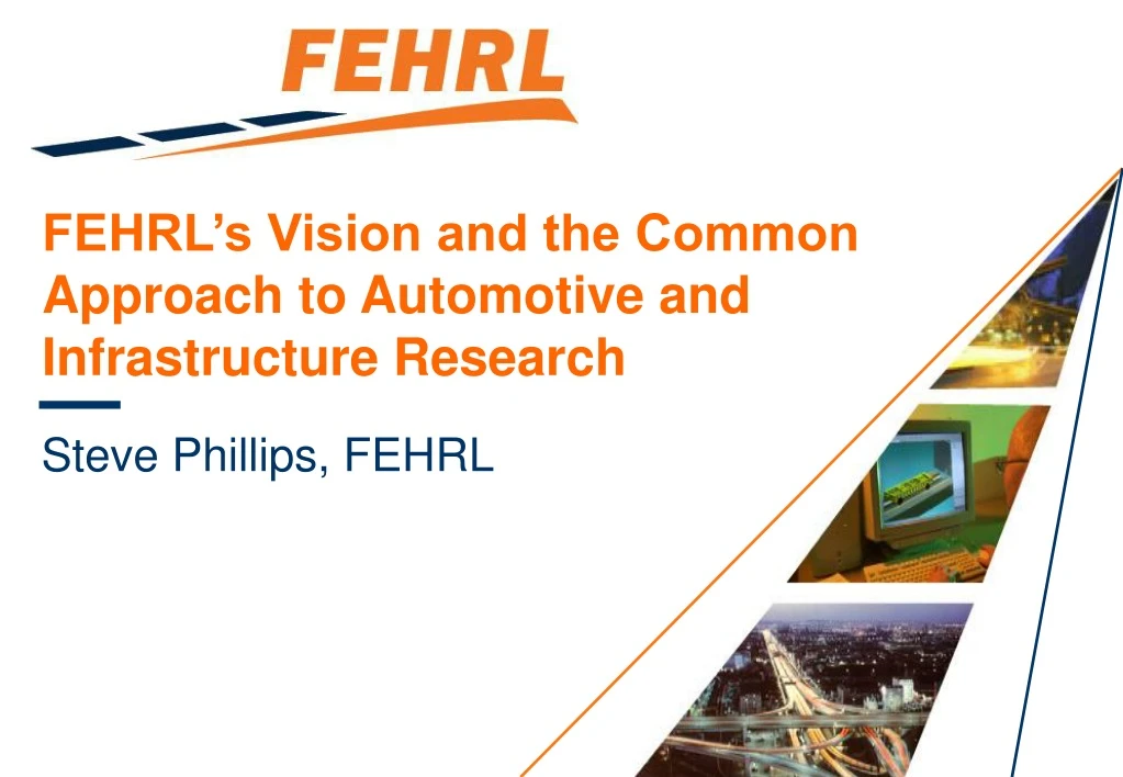 fehrl s vision and the common approach to automotive and infrastructure research n.
