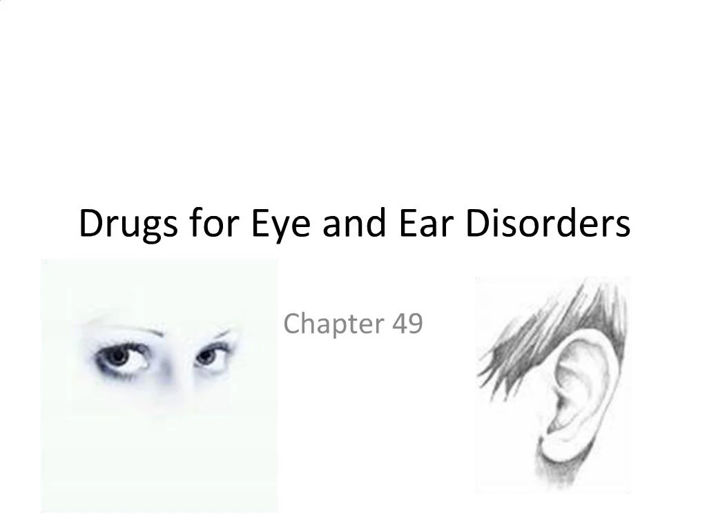 PPT Drugs for Eye and Ear Disorders PowerPoint Presentation, free