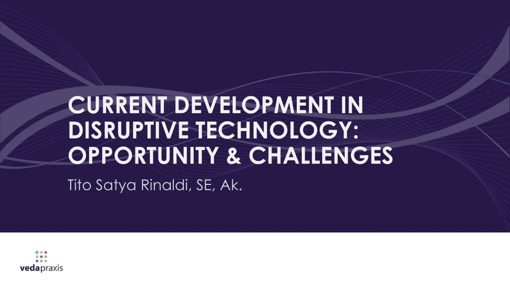 current development in disruptive technology opportunity challenges n.