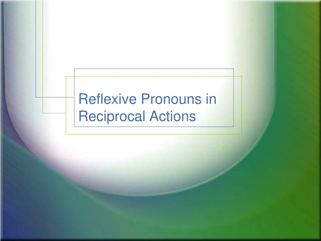reflexive pronouns in reciprocal actions n.