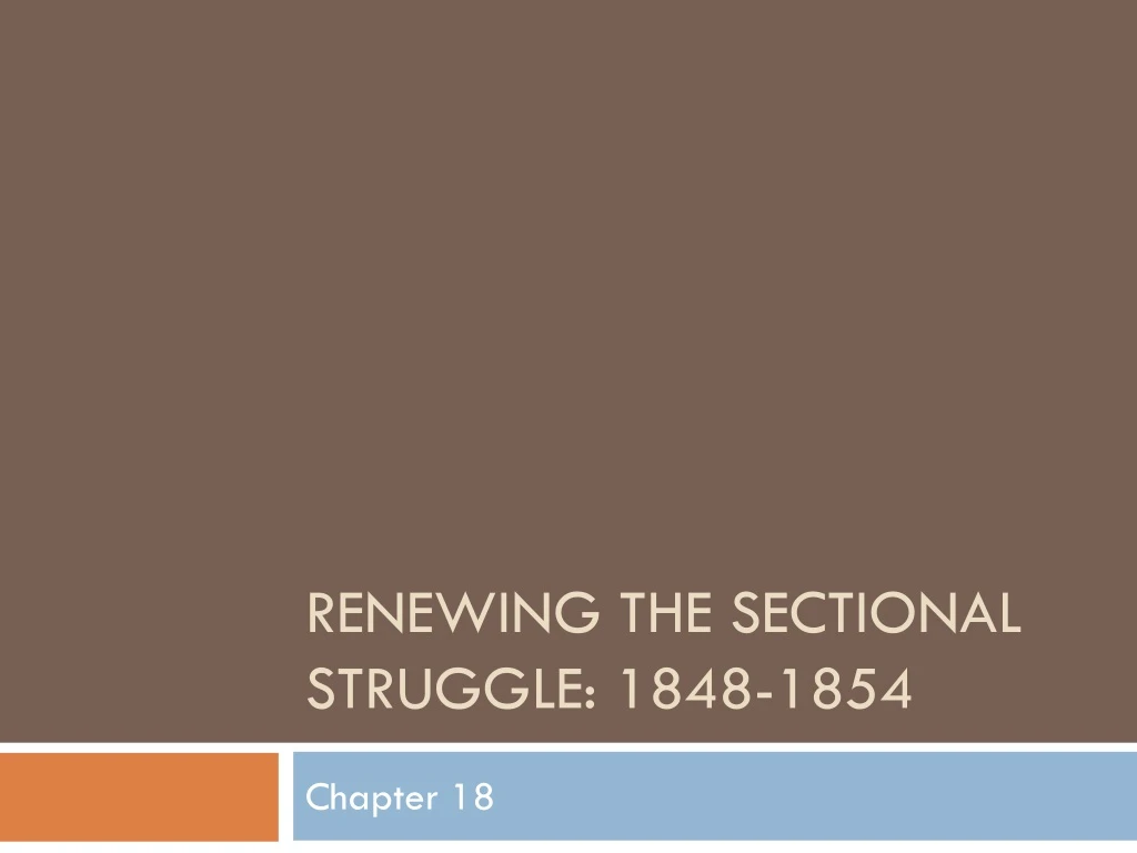 renewing the sectional struggle 1848 1854 n.