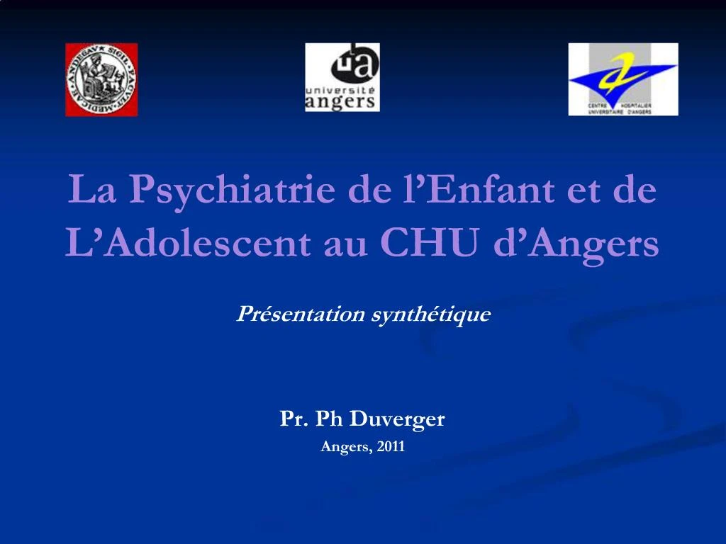 PPT - La Psychiatrie de l Enfant et de L Adolescent au CHU d Angers ...