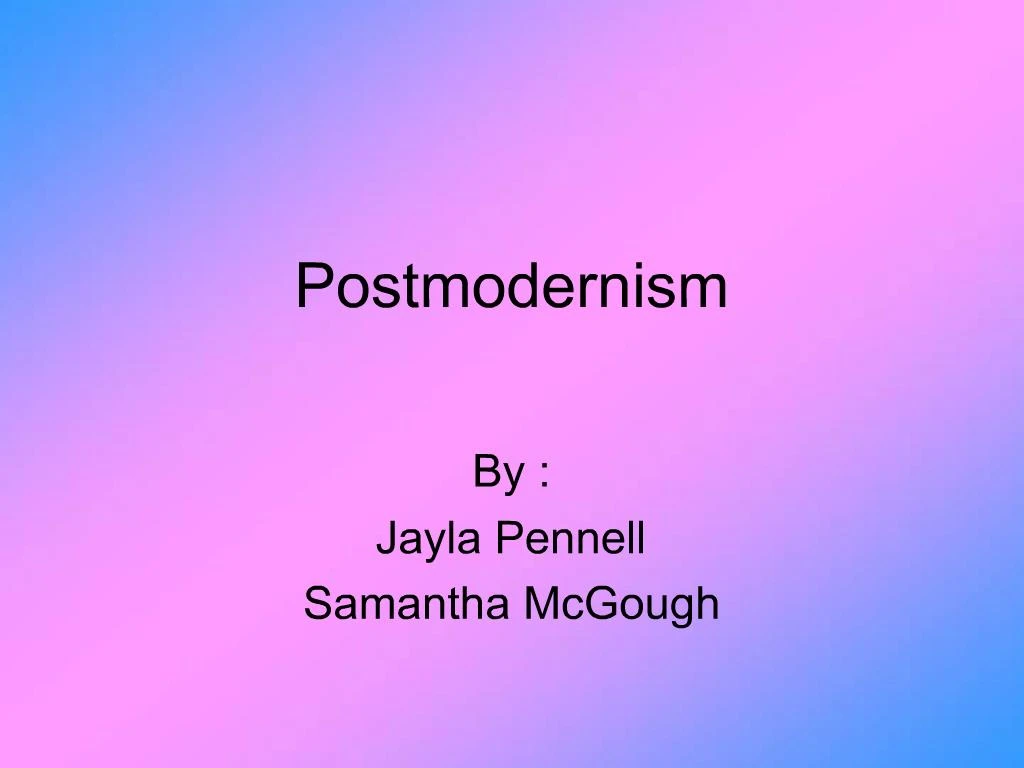 PPT - Postmodernism PowerPoint Presentation, Free Download - ID:364645