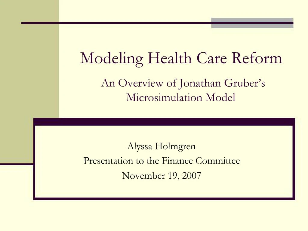 PPT - Modeling Health Care Reform An Overview of Jonathan Gruber s ...
