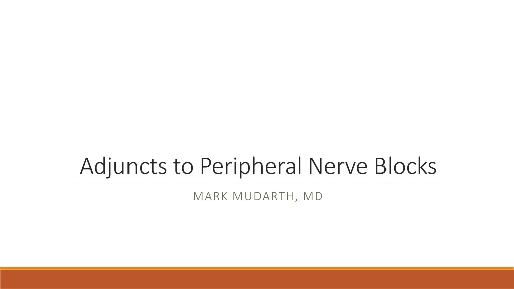 adjuncts to peripheral nerve blocks n.